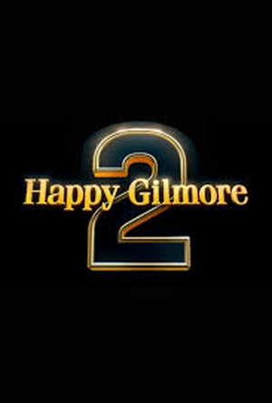 Happy Gilmore 2 (2025) - Movie Details