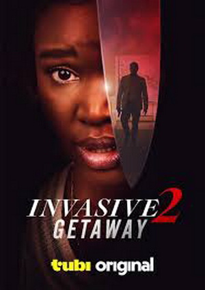 Invasive 2: Getaway (2025) Movie Details