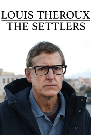 Louis Theroux: The Settlers (2025) - Documentary Details