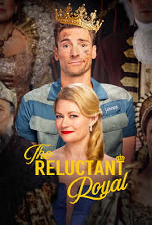 The Reluctant Royal (2025) - Movie Details