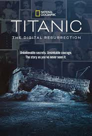 Titanic: The Digital Resurrection (2025) - Movie Details